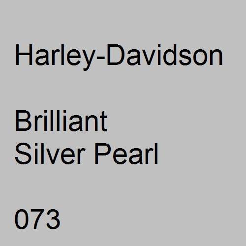 Harley-Davidson, Brilliant Silver Pearl, 073.